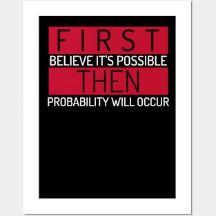 First Belive It's Possible, Then Probability Will Occur Investing Posters and Art